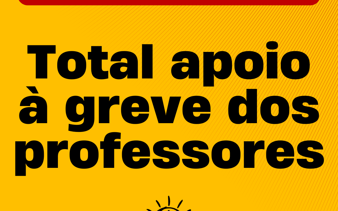 Total apoio à greve dos professores da rede pública – Ibaneis, respeite a educação!