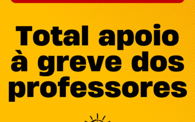 Total apoio à greve dos professores da rede pública – Ibaneis, respeite a educação!